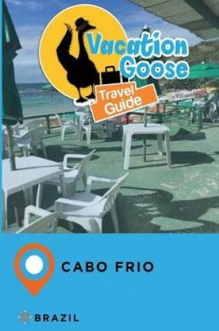 Cover of Vacation Goose Travel Guide Cabo Frio Brazil