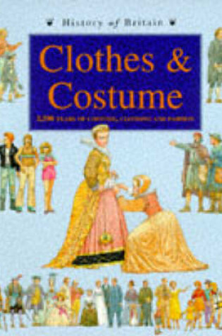 Cover of History Of Britain: Clothes And Costume Paperback