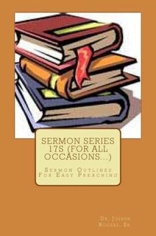Cover of Sermon Series 17S (For All Occasions...)