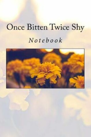 Cover of Once Bitten Twice Shy