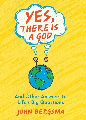 Book cover for Yes, There Is a God. . . and Other Answers to Life's Big Questions