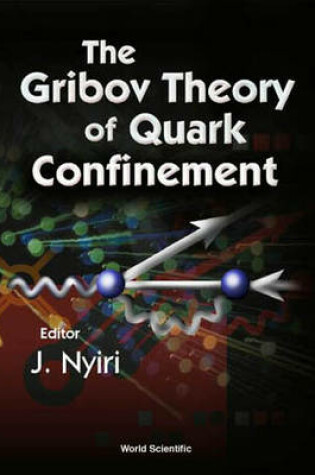 Cover of The Gribov Theory of Quark Confinement