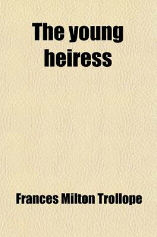 Cover of The Young Heiress (Volume 2); A Novel