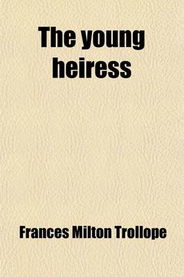 Book cover for The Young Heiress (Volume 2); A Novel