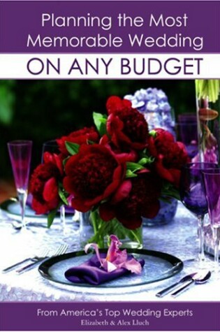 Cover of Planning the Most Memorable Wedding On Any Budget