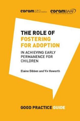 Cover of The Role of Fostering for Adoption in Achieving Early Permanence for Children