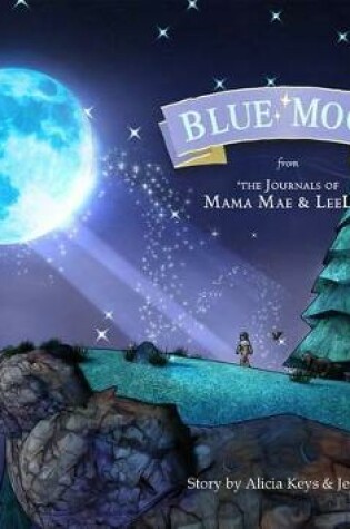 Cover of Blue Moon: From the Journals of Mama Mae and LeeLee