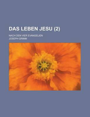 Book cover for Das Leben Jesu; Nach Den Vier Evangelien (2 )