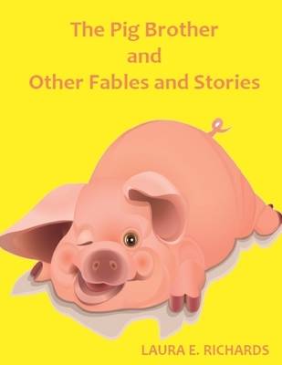 Book cover for The Pig Brother and Other Fables and Stories (Illustrated)