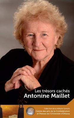 Book cover for Antonine Maillet : Les tresors caches - Our Hidden Treasures