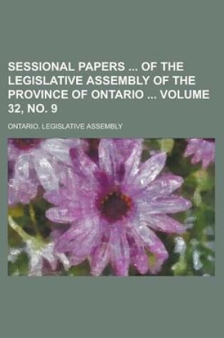 Cover of Sessional Papers of the Legislative Assembly of the Province of Ontario Volume 32, No. 9