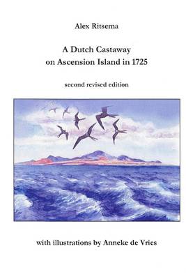 Book cover for A Dutch Castaway On Ascension Island In 1725: Second Revised Edition