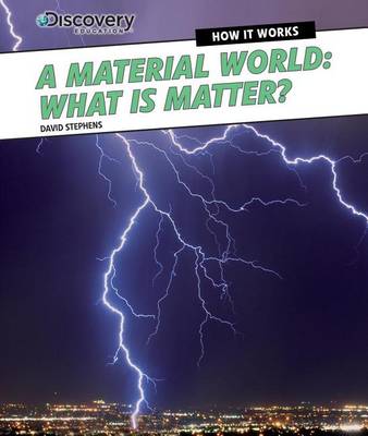 Book cover for A Material World: What Is Matter?