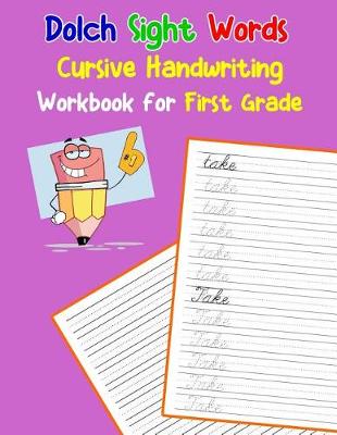 Cover of Dolch Sight Words Cursive Handwriting Workbook for First Grade