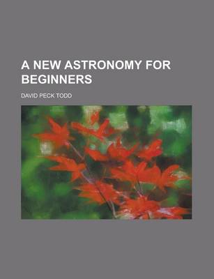 Book cover for A New Astronomy for Beginners