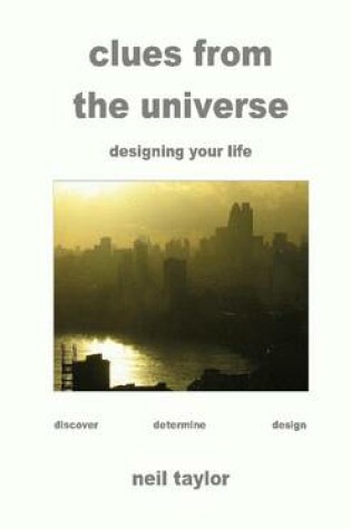 Cover of Clues from the Universe: Designing Your Life