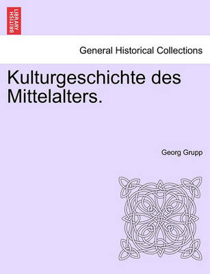 Book cover for Kulturgeschichte Des Mittelalters. Zweiter Band