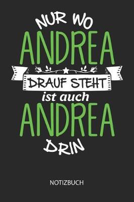 Book cover for Nur wo Andrea drauf steht - Notizbuch