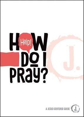 Book cover for Help! How Do I Pray?