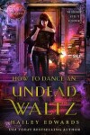 Book cover for How to Dance an Undead Waltz