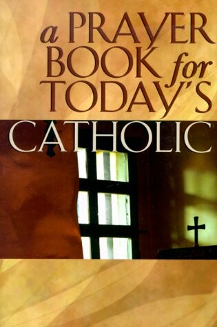 Cover of A Prayer Book for Today's Catholic