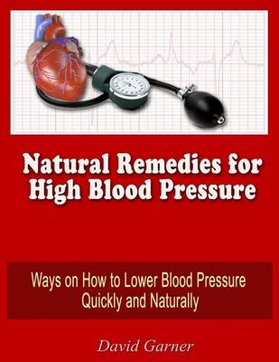 Book cover for Natural Remedies for High Blood Pressure: Ways on How to Lower Blood Pressure Quickly and Naturally