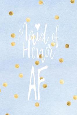 Book cover for Maid Of Honor AF