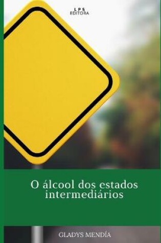 Cover of O alcool dos estados intermediarios