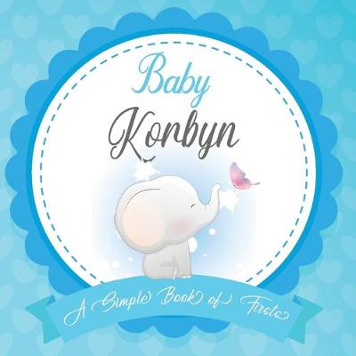 Book cover for Baby Korbyn A Simple Book of Firsts