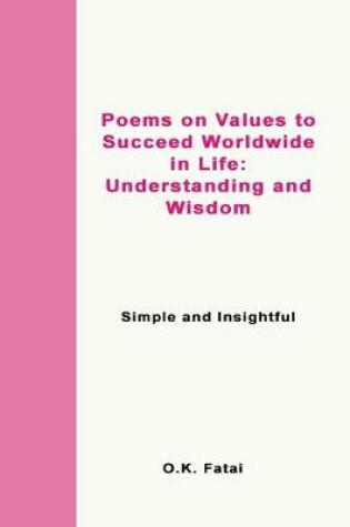 Cover of Poems on Values to Succeed Worldwide in Life - Understanding and Wisdom