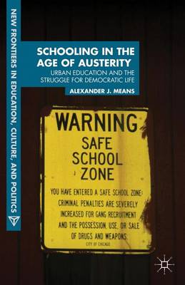 Book cover for Schooling in the Age of Austerity: Urban Education and the Struggle for Democratic Life