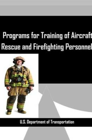 Cover of Programs for Training of Aircraft Rescue and Firefighting Personnel