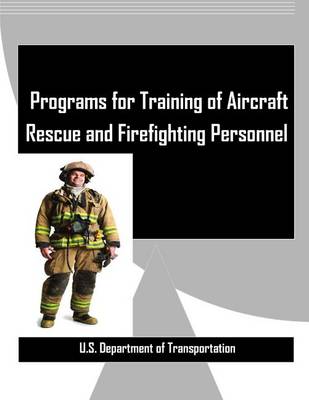 Book cover for Programs for Training of Aircraft Rescue and Firefighting Personnel