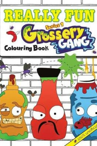 Cover of Really Fun Grossery Gang Colouring Book