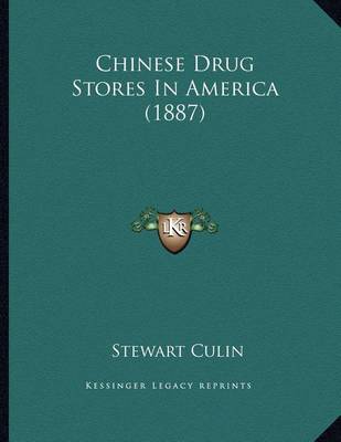 Book cover for Chinese Drug Stores in America (1887)