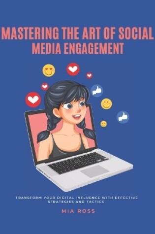 Cover of Mastering the Art of Social Media Engagement