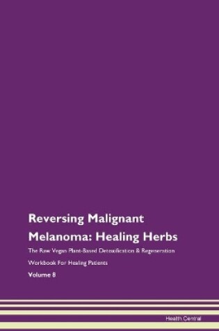 Cover of Reversing Malignant Melanoma