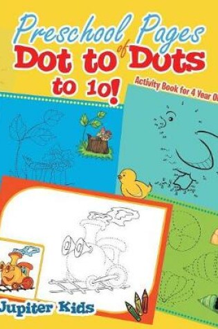 Cover of Preschool Pages of Dot to Dots to 10!
