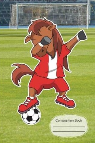 Cover of Dabbing Horse Soccer Player Composition Notebook