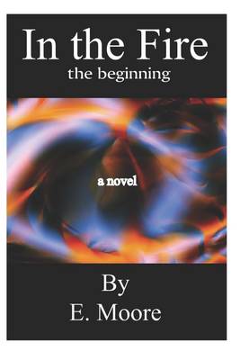 Book cover for In the Fire: The Beginning