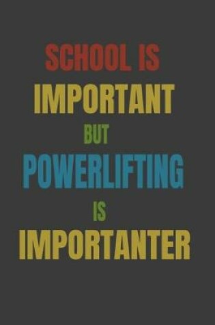 Cover of School Is Important But Powerlifting Is Importanter