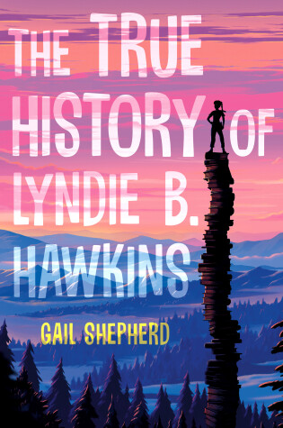 Cover of The True History of Lyndie B. Hawkins