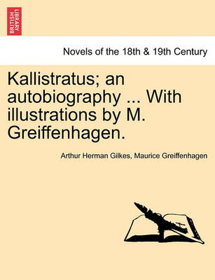 Book cover for Kallistratus; An Autobiography ... with Illustrations by M. Greiffenhagen.