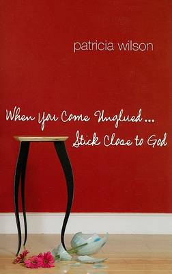 Book cover for When You Come Unglued...Stick Close to God
