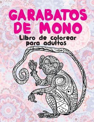Cover of Garabatos de mono - Libro de colorear para adultos