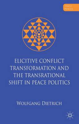 Book cover for Elicitive Conflict Transformation and the Transrational Shift in Peace Politics