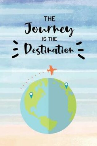 Cover of The Journey is the Destination