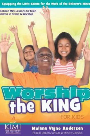 Cover of Worship the King (For Kids)