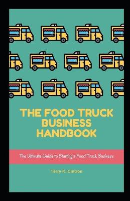 Book cover for The Food Truck Business Handbook