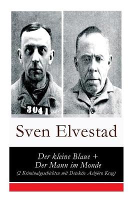 Book cover for Der kleine Blaue + Der Mann im Monde (2 Kriminalgeschichten mit Detektiv Asbj�rn Krag)